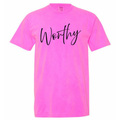 WORTHY TEE (NEON PINK)