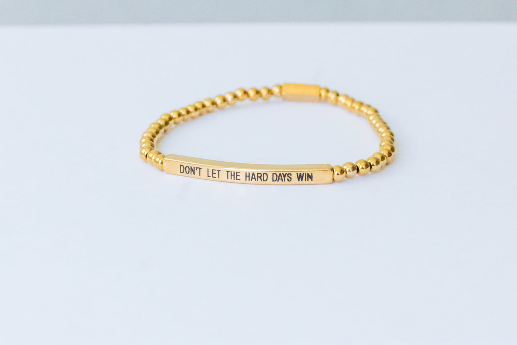 DON’T LET THE HARD DAYS WIN BRACELET